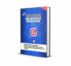 entretien de naturalisation 2025